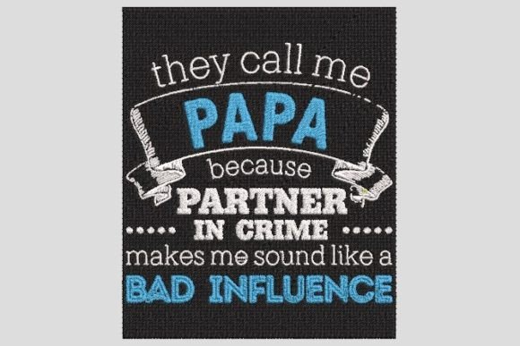 Reviewing They Call Me Papa Family Quotes Embroidery